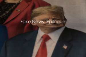 Distorted figure with "Fake News: Epilogue" text.